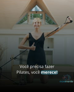 Read more about the article Você precisa fazer Pilates, você merece!