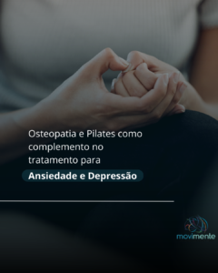 Read more about the article Osteopatia e Pilates como complemento no tratamento de Ansiedade e Depressão